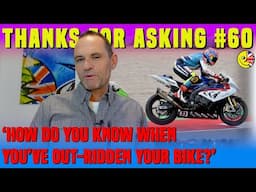 Thanks for asking: Out-riding your bike, which tyres, sportsbikes, modded bikes, road racing & more