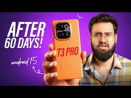 vivo T3 Pro After 60 Days Full Review- Don't Buy? Android 15 Update?