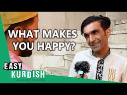 What Makes You Happy? | Easy Kurdish 14