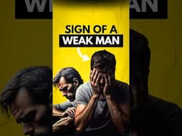 A Big Sign of a Weak Man