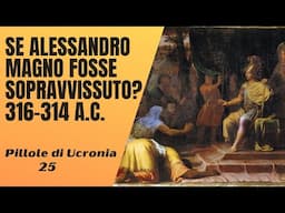 Se Alessandro Magno fosse sopravvissuto - 316 - 314 a.C. [3]