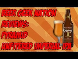 Pyramid H7 Unfiltered Imperial IPA (Best Macro IPA?)| Beer Geek Nation Craft Beer Reviews