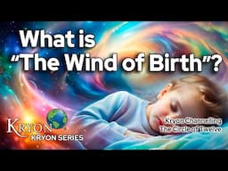 What is the WIND OF BIRTH? - KRYON