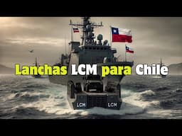 Chile se Moderniza con Lanchas LCM *Tecnología Militar de Punta*🔥