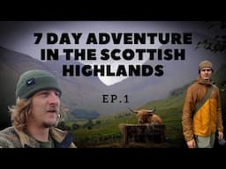 Two English Lads Rough It In The Scottish Highlands For A Week - Ep1-Camping Above a Steam Railway!