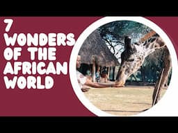 7 Wonders of the African World