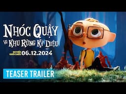 NHÓC QUẬY VÀ KHU RỪNG KỲ DIỆU | Teaser Trailer | KHỞI CHIẾU 06.12.2024