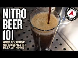 Nitro Beer 101 | Serving Nitrogenated Beer at Home