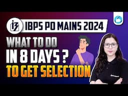 IBPS PO Result OUT 👉🏻 What To Do in 8 Days To Get Selection in IBPS PO Mains 2024