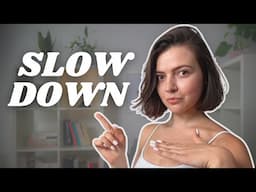 How to slow down before it's too late?