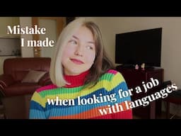 Mistake I made when looking for a job with languages