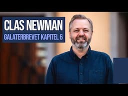 Galaterbrevet Kapitel 6 | Clas Newman