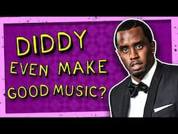 Did P. Diddy Actually Put Out Any Good Music?