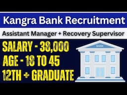 Kangra Bank Recruitment 2024-25 !! Assistant Manager + Recovery Supervisor !! HP Govt Jobs