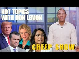 Hot Topics with Don Lemon | CREEP SHOW - November 22nd, 2024