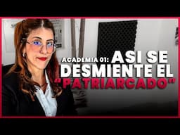 ¿PATRIARCADO? DESMONTADO. | Academia Antifeminista 01