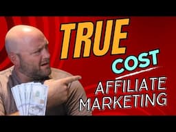 EXPOSED: How Much Does Affiliate Marketing REALLY Cost? TRUTH