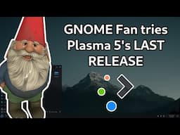 GNOME User Tries Plasma 5's Last Version (4 Week Review)