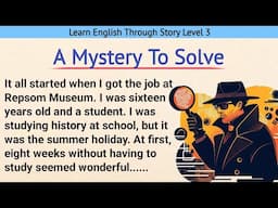 Learn English Through Story Level 3 | Graded Reader Level 3 | English Story | A Mystery To Solve