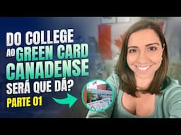 Será que dá para chegar ao Green Card Canadense através do College? - Parte 1