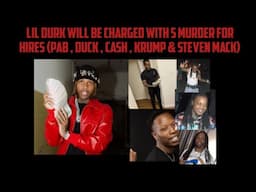 Lil Durk Will Be Charged With 5 Murder For Hires (Pab , Duck , Cash , Krump & Steven Mack)