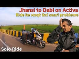 Jhansi to Dabi (Rajasthan)| Ride ke waqt itni saari problems| Varanasi to Ahmedabad on Activa| Day 2