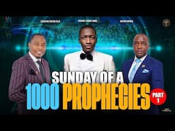 SUNDAY OF A THOUSAND PROPHECIES PART 1B With EP Felix & Pastor Patrick | Prophet Uebert Angel