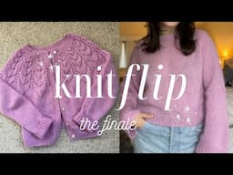 extreme makeover sweater edition | knit flip 3 part 3 (the finale!!)