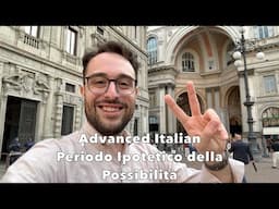 Advanced Italian - Periodo Ipotetico Pt. 2 | Periodo Ipotetico della Possibilità