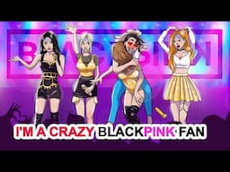 I'm A Crazy BLACKPINK Fan 🖤💗