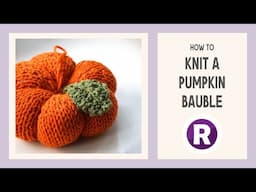 How to Knit: a Mini Pumpkin Bauble for Halloween | Simple Flat Knitting Pattern | Cute Leaf