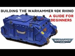 Beginner's Build: The Warhammer 40K Rhino