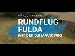 Mein Rundumflug über Fulda mit der DJI Mavic Pro