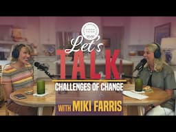 The Challenges of Change Podcast with Linda Vater | Miki Farris