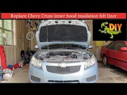 Replace Chevy Cruze inner hood insulation felt panel