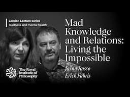 Mad Knowledge and Relations: Living the Impossible – Jasna Russo and Erick Fabris