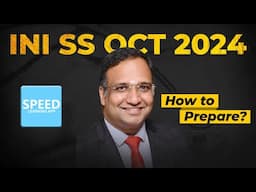 How to Prepare for INI SS Oct'2024  - By Dr.K. Vinayak Senthil., Managing Director - SPEED