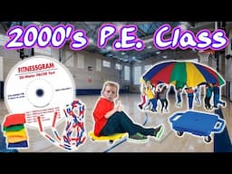 2000s P.E. Class Was Weird