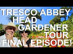 Tresco Abbey Head Gardener Tour - Final Episode! Isles of Scilly gardens