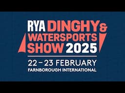 Tickets on Sale now! RYA Dinghy & Watersports Show 2025 at Farnborough International