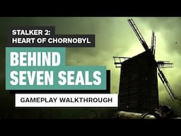 Stalker 2: Heart of Chornobyl - Behind Seven Seals Gameplay Walkthrough