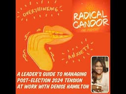 A Leader's Guide to Managing Post-Election 2024 Tension at Work With Denise Hamilton 6 | 43