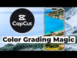 iPhone Video Color Grading Magic: Pro-Level Results with CapCut