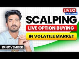 Live Intraday Trading || Nifty Option Scalping || 19 November || Option Buying