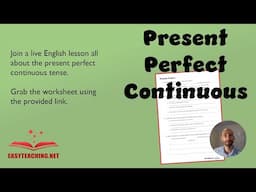 Present Perfect Continuous Live Lesson | EasyTeaching