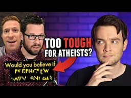 The Hardest Questions for Atheists to Answer