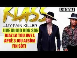 KLASS - MY PAIN KILLER NEW LIVE AUDIO - AK BON SON - YO TOU JWE L YON FWA - KONPA MAPOU PRAN LARI A.