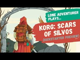 Korg - Scars of Silvos | Solo overland adventure game | Kickstarter preview