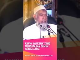 Hanya Orang Munafik Yang Mengatakan Semua Agama Sama - Ustadz Yazid Jawas rahimahullah