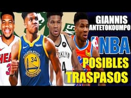 Warriors ¿?🔥 Miami y Brooklyn🤔 OKC🤯 Rockets🚨 Los POSIBLES TRASPASOS para GIANNIS ANTETOKOUMPO - NBA